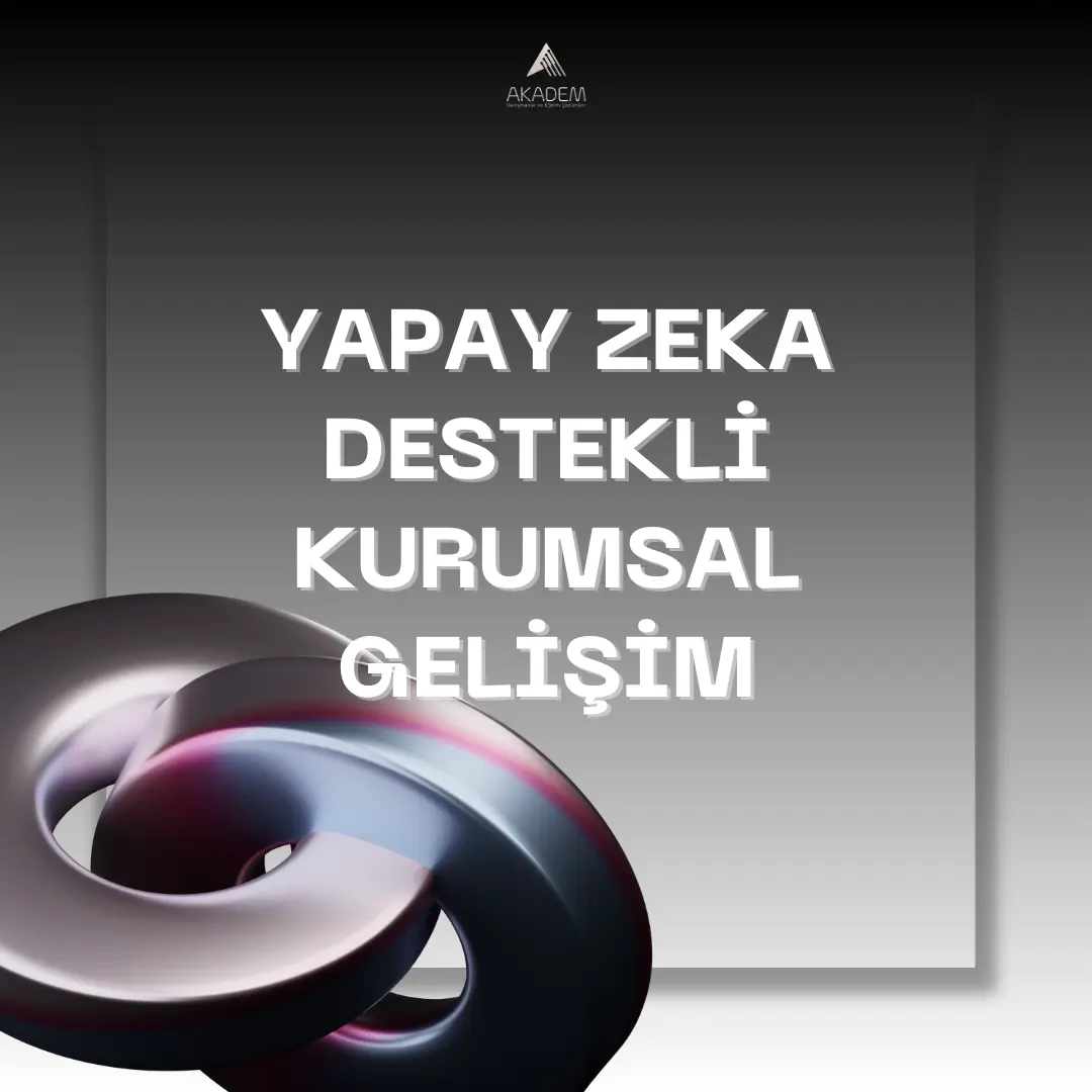 Yapay Zeka Destekli Kurumsal Gelişim