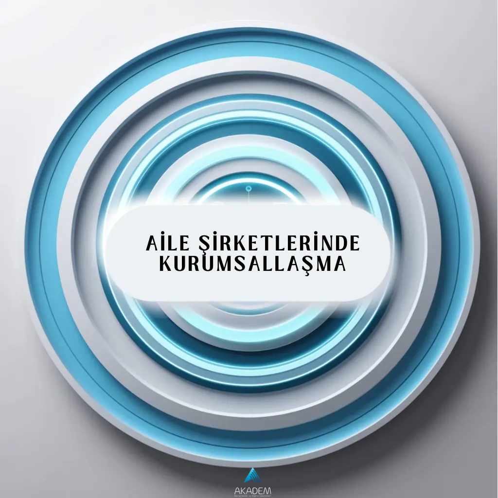 Aile Şirketlerinde Kurumsallaşma Eğitimi
