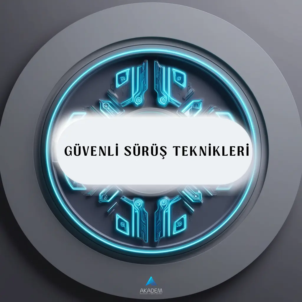 Güvenli Sürüş Teknikleri Eğitimi