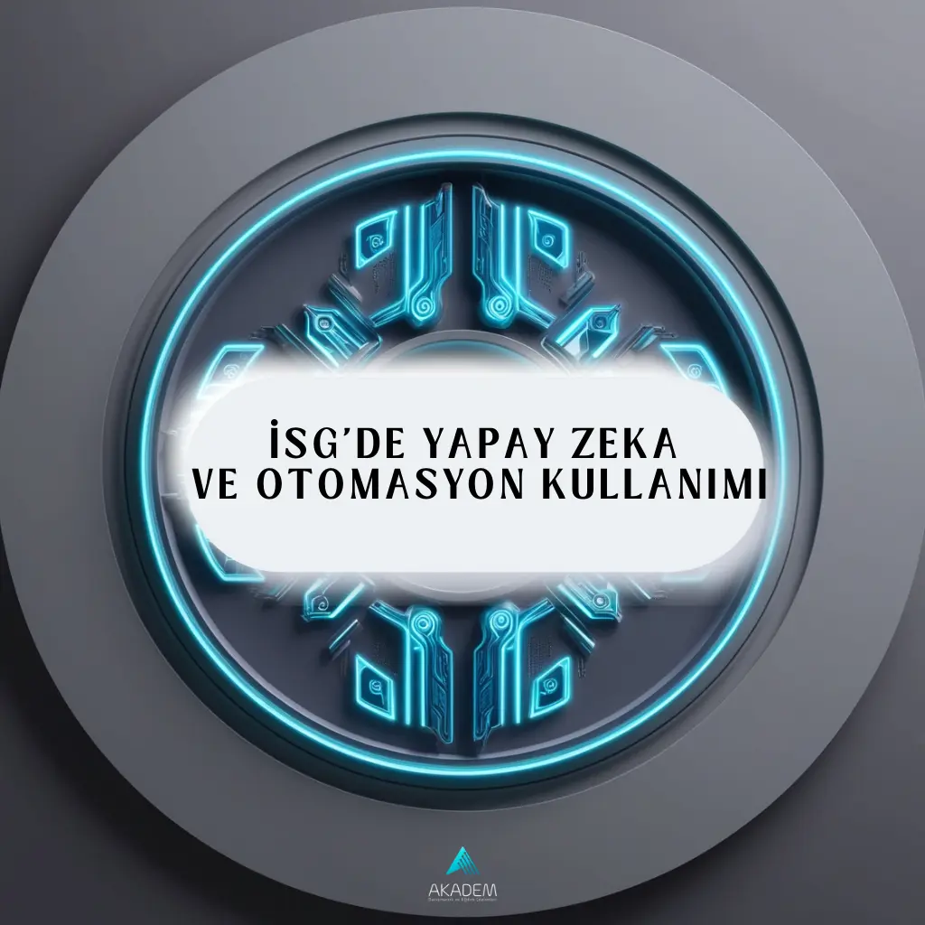 İSG’de Yapay Zeka ve Otomasyon Kullanımı