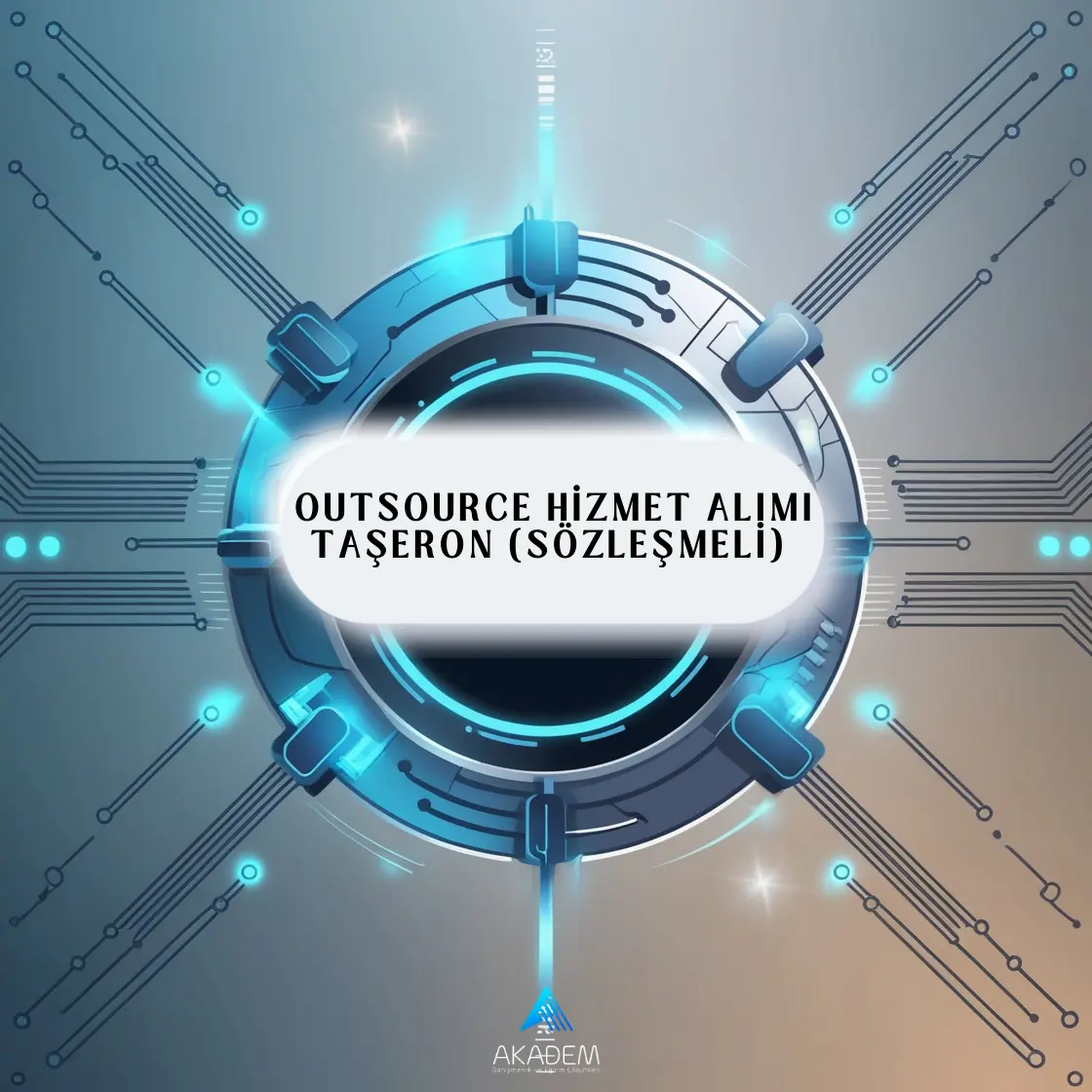 Outsource Hizmet Alımı Taşeron (Sözleşmeli) Eğitimi