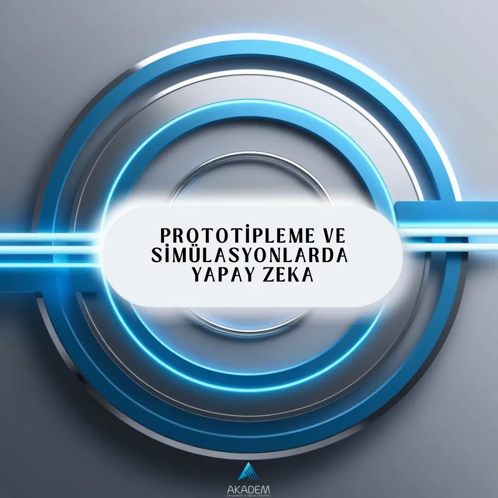 Prototipleme ve Simülasyonlarda Yapay Zeka Eğitimi